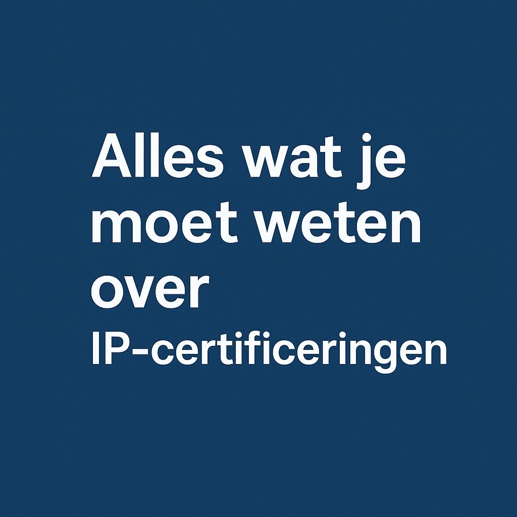 Alles wat je moet weten over IP-certificeringen