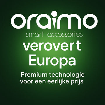 oraimo verovert Europa: premium technologie voor een eerlijke prijs